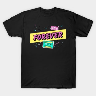 80s Forever T-Shirt